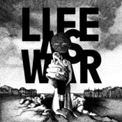 Image of LIFE AS WAR - To tell you this