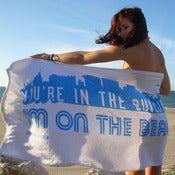 Image of Limited Edition "You're in the Building? I'M ON THE BEACH!" Beach Towel