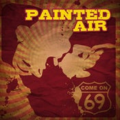 Image of PAINTED AIR "Come On 69" CD