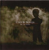 Image of Cold By Winter 'We The Living'