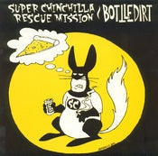Image of Super Chinchilla Rescue Mission / Bottledirt - Split 7" (Snuffy Smile)