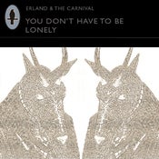 Image of You don't have to be Lonely - Limited edition 7"