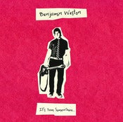 Image of BENJAMIN WESTON - It's 7am Somewhere... CD ALBUM