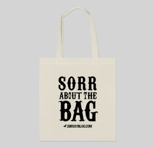 Image of "sorr about the" bag