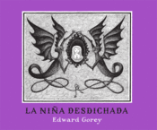 <b>La niña desdichada</b><br>Edward Gorey<br><br>