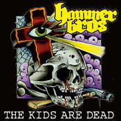 Image of Hammer Bros "The Kids Are Dead" CD/LP