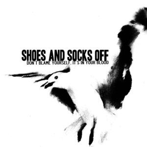 Image of Shoes And Socks Off - Don't Blame Yourself, It's In Your Blood (3 CD set)