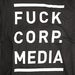Image of Fuck Corporate Media (Blk)