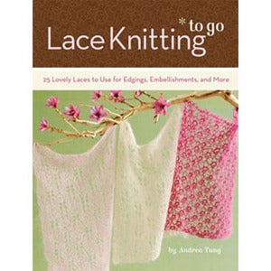 Image of Lace Knitting To Go By Andrea Tung