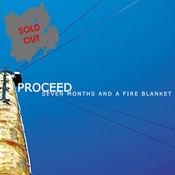 Image of Proceed - Seven Months And A Fire Blanket