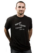Image of "Never Give Up" - unisex