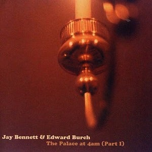 Image of Jay Bennett & Edward Burch: The Palace At 4am MP3 Download