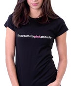 Image of I Have A Think Pink Attitude