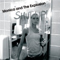 Image of Monica & The Explosion 'SHUT UP!'