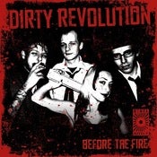 Image of Dirty Revolution - Before The Fire