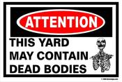 Image of Attention This Yard may contain dead bodies
