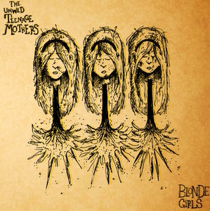 Image of The Unwed Teenage Mothers "Blonde Girls" LP (Mem. of Bass Drum of Death)
