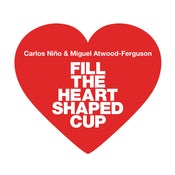 Image of Carlos Nino & Miguel Atwood-Ferguson "Fill The Heart Shaped Cup" CD