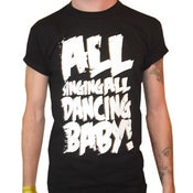 Image of "All Singing All Baby" TEE
