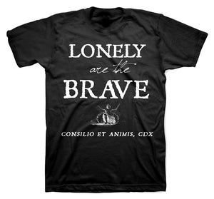 Image of LONELY ARE THE BRAVE shirt