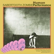 Image of Sabertooth Zombie - Human Performance 7"EP (2)
