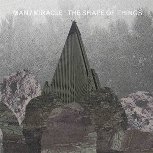Image of Man/Miracle - The Shape of Things