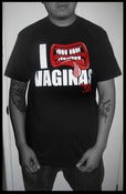 Image of I LOVE VAGINAS TEE