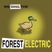 Image of We Sing the Forest Electric! (digital)
