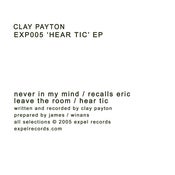 Image of EXP005-CD Clay Payton 'Hear Tic' CD/EP