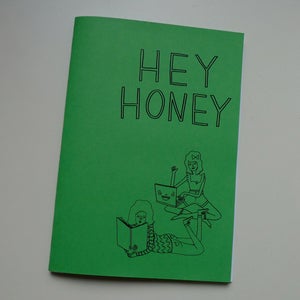 Image of HEY HONEY - zine