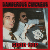 Image of Dangerous Chickens "Good Cop" 10"