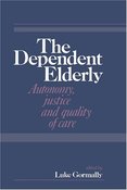 Image of The Dependent Elderly - Autonomy, justice, and quality of care