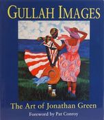Image of <i>Gullah Images: The Art of Jonathan Green</i><br>Jonathan Green