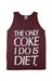 Image of The Only Coke I Do Is Diet Tank Top (Heather Maroon)