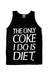 Image of The Only Coke I Do Is Diet Tank (Black Viscose)