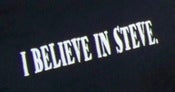 Image of I Believe In Steve T-Shirt