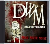 Image of Dead White Males - Dead White Noise