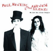 Image of Paul Hawkins & Thee Awkward Silences - We Are Not Other People - JF016