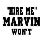 Image of "Hire me" Marvin Wom't