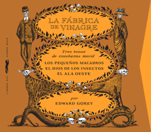 Image of <b>La fábrica de vinagre</b><br/>Edward Gorey<br/><br/>