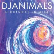 Image of Djanimals - NIGHTSHIFT IN BLUE 7" - SOLD OUT