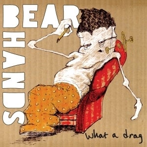 Image of Bear Hands "What A Drag" 7"