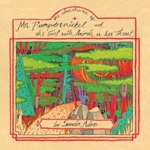 Image of Savoir Adore "The Adventures of Mr. Pumpernickel and the Girl with Animals in Her Throat" EP