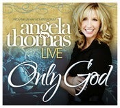 Image of Only God - Angela Thomas Live