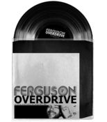 Image of **NEW** FERGUSON OVERDRIVE - Ass Kicking, Ground Shaking, Love Making, Rock n Roll! (10" EP)