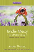 Image of Tender Mercy For A Mother's Soul