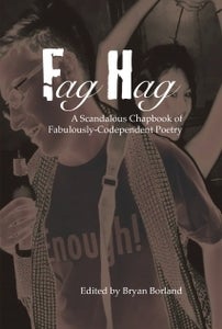 Image of Fag Hag - A Scandalous Chapbook of Fabulously-Codependent Poetry