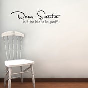 Image of Dear Santa {is it too late} vinyl wall decal