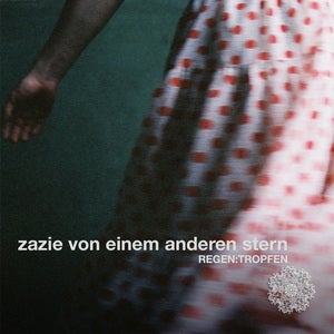 Image of zazie von einem anderen stern - regen:tropfen