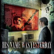 Image of CD - His Name Was Yesterday